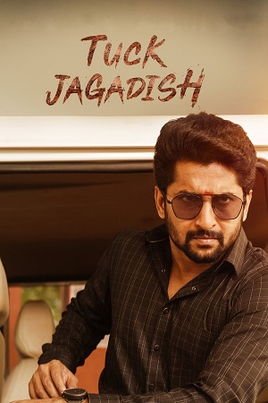 Download Tuck Jagadish (2021) UnCut Dual Audio [Hindi ORG + Telugu] WeB-DL 480p [500MB] | 720p [1.3GB] | 1080p [2.9GB] x264