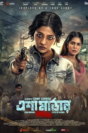 Download Esha Murder: Karmaphal (2025) Bengali Full Movie WEB-DL 480p [610MB] | 720p [1.3GB] | 1080p [3GB]