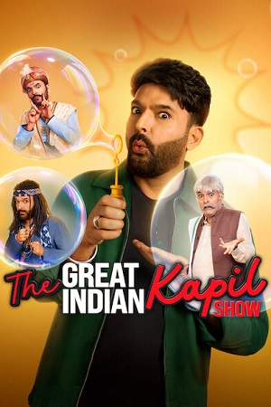 Download The Great Indian Kapil Show (Season 4) Hindi DD5.1 [S04E15 Added] Netflix WEB-DL 480p [250MB] | 720p [650MB] 1080p [1.4GB]