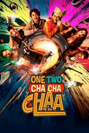 Download One Two Cha Cha Chaa (2026) Hindi (हिन्दी) DD5.1 Full Movie 480p [500MB] | 720p [1.5GB] | 1080p [2GB]