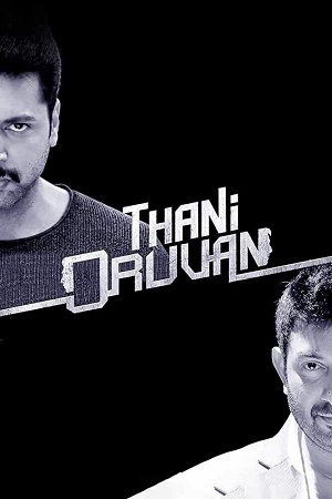 Download Thani Oruvan (2015) Dual Audio [Hindi + Tamil] 480p [530MB] | 720p [1.3GB] | 1080p [2.9GB] WeB-DL