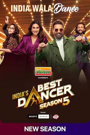Download Indias Best Dancer (Season 5) Hindi TV-Show [E30 Added] 1080p | 720p | 480p SonyLiv WEB-DL