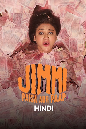 Download Jimmi: Paisa Aur Paap (Season 1) Hindi DD5.1 Complete Web Series 480p | 720p | 1080p WEB-DL